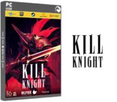 دانلود نسخه فشرده بازی KILL KNIGHT برای PC